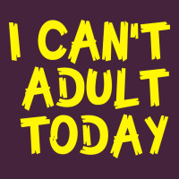 I Can T Adult Today Classic Tee | Teevron