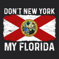 Don't New York My Florida Vintage Flag Funny Saying Gift Vintage Tee | Teevron