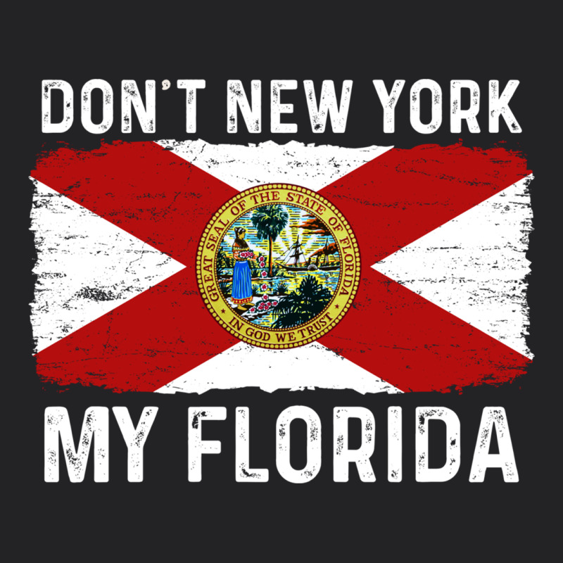 Don't New York My Florida Vintage Flag Funny Saying Gift Vintage Tee by linhVisuals | Teevron
