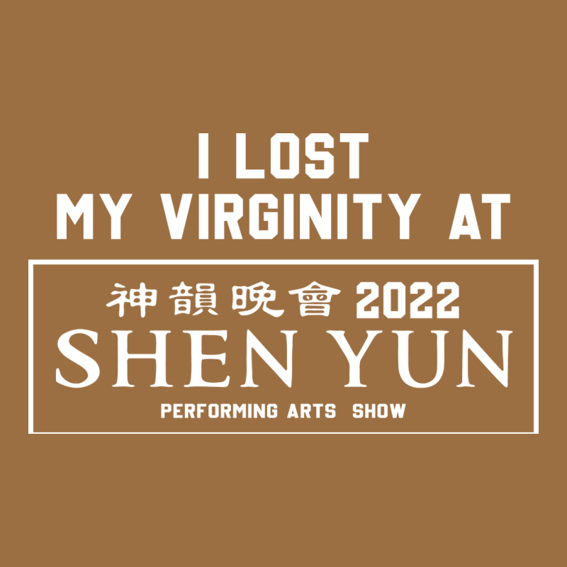 I Lost My Virginity At Shen Yun 2022   T Shirt Vintage Tee by linhVisuals | Teevron