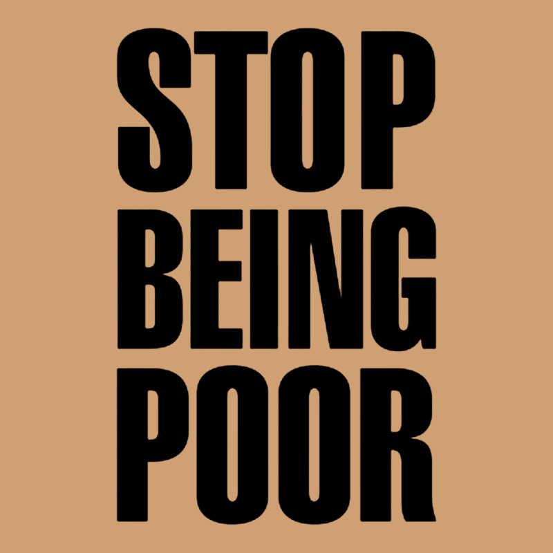 Stop Being Poor Vintage Tee by linhVisuals | Teevron