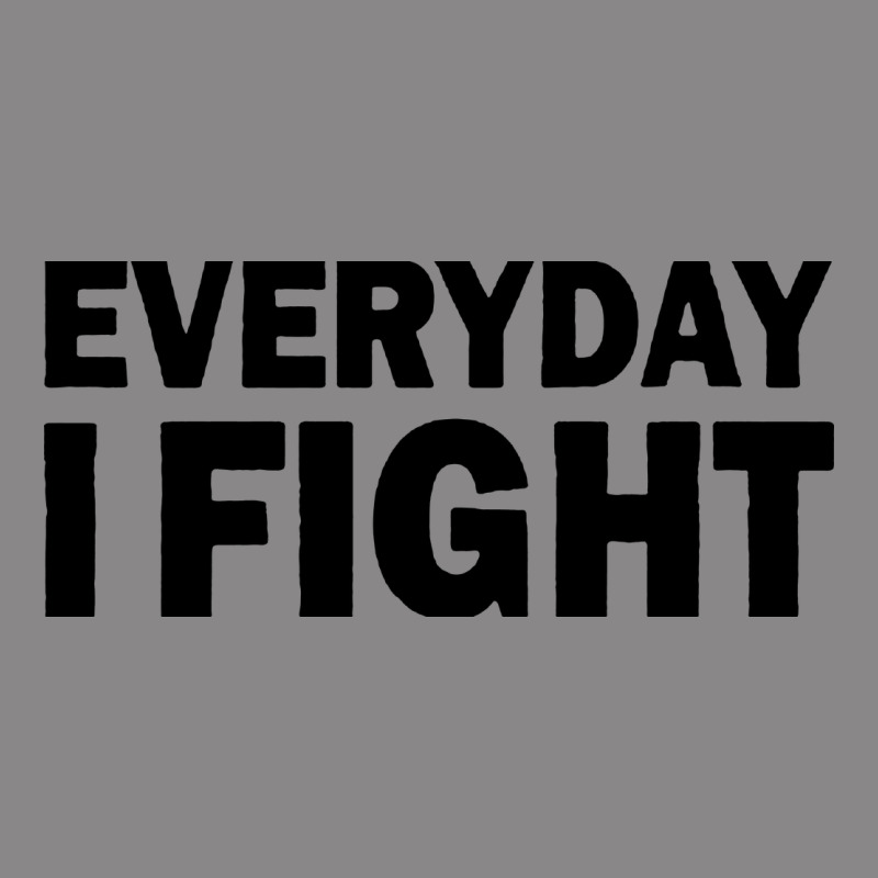 Everyday I Fight Vintage Tee by linhVisuals | Teevron