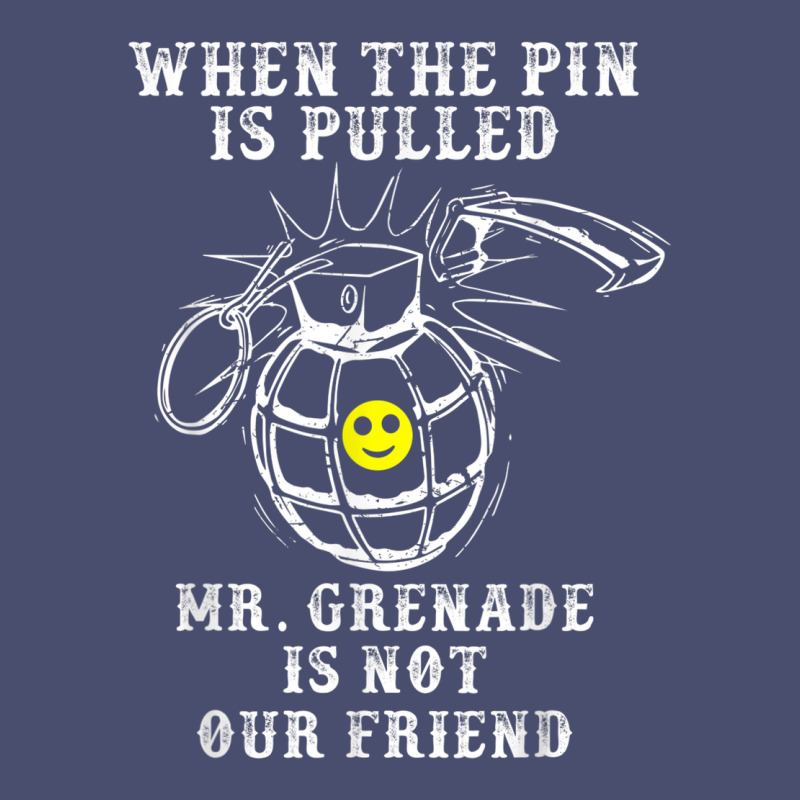 Military Mr Grenade Is Not Our Friend Vintage Tee by linhVisuals | Teevron