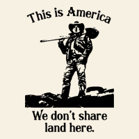 This Is America We Don't Share Land Here Vintage Tee | Teevron