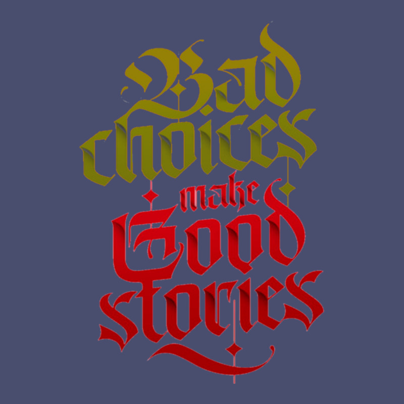 Bad Choices Make Good Stories Vintage Tee by linhVisuals | Teevron
