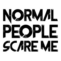 Normal People Scare Me | Teevron