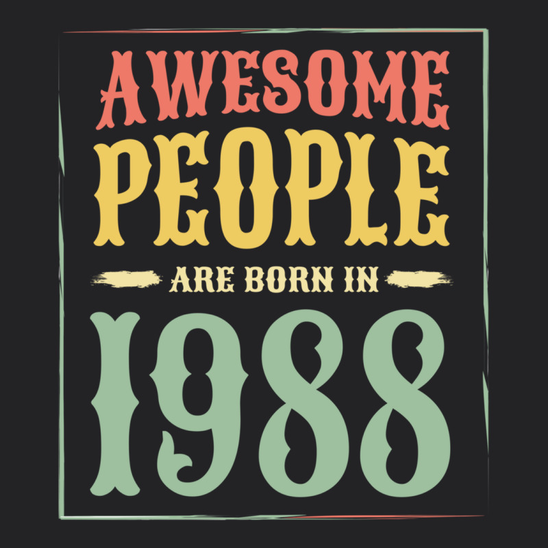 Vintage 1988 Awesome People Are Born In 1988 31st Birthday Gift For Me Vintage Tee by linhVisuals | Teevron