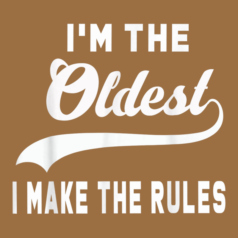 Im The Oldest I Make The Rules Siblings Family Vintage Tee by linhVisuals | Teevron