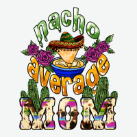 Nacho Average Mom Urban Heavy Tee | Teevron