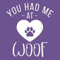 You Had Me At Woof Puppy Dog Lover Vintage Tee | Teevron