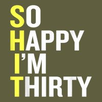 So Happy I'm Thirty 30 Year Old Funny 30th Birthday T Shirt Vintage Tee | Teevron
