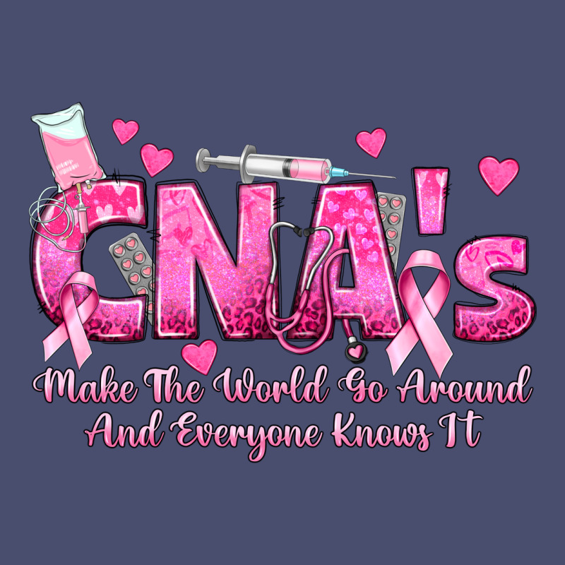 Cna S Make The World Go Around And Everyone Knows Vintage Tee by texasbilliewilder | Teevron