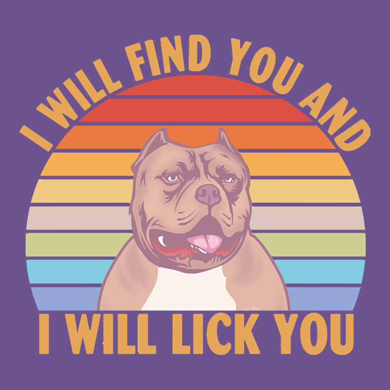 I Will Find You And I Will Lick You T  Shirt I Will Find You And I Wil Vintage Tee by linhVisuals | Teevron