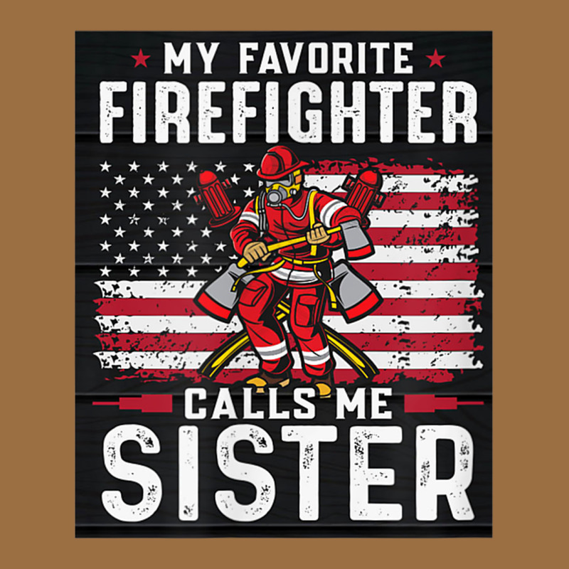My Favorite Firefighter Calls Me Sister. Vintage Tee by linhVisuals | Teevron