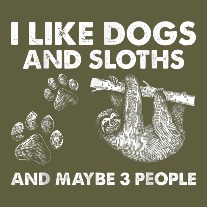 I Like Dogs And Sloths And Maybe 3 People Funny Animals Vintage Tee by linhVisuals | Teevron
