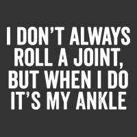 i dont always roll a joint but when i do | Teevron