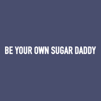 Be Your Own Sugar Daddy [tb] Vintage Tee | Teevron