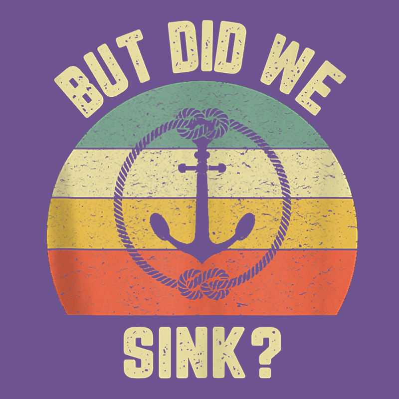 Mens Funny Boating Shirt But Did We Sink Rope Anchor Boat Captain Tank Vintage Tee by linhVisuals | Teevron