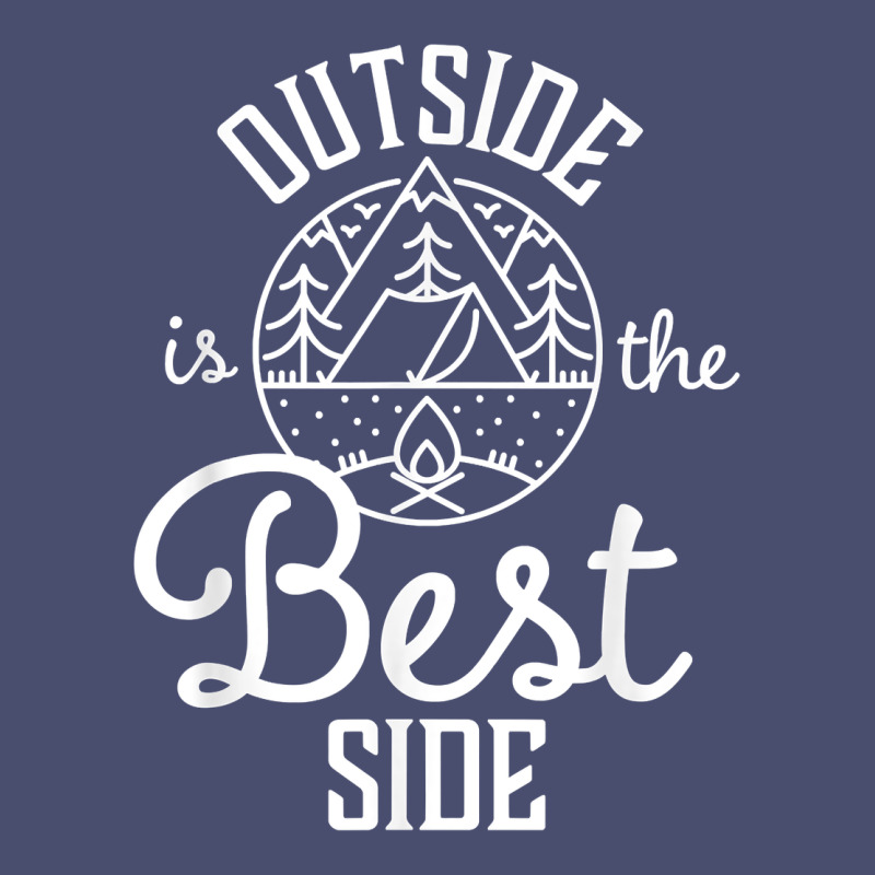 Outside Is The Best Side For Outdoor Campers And Hikers T Shirt Vintage Tee by linhVisuals | Teevron