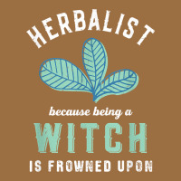 Funny Herbalist Because A Witch Is Frowned Upon Herbalism T Shirt Vintage Tee | Teevron
