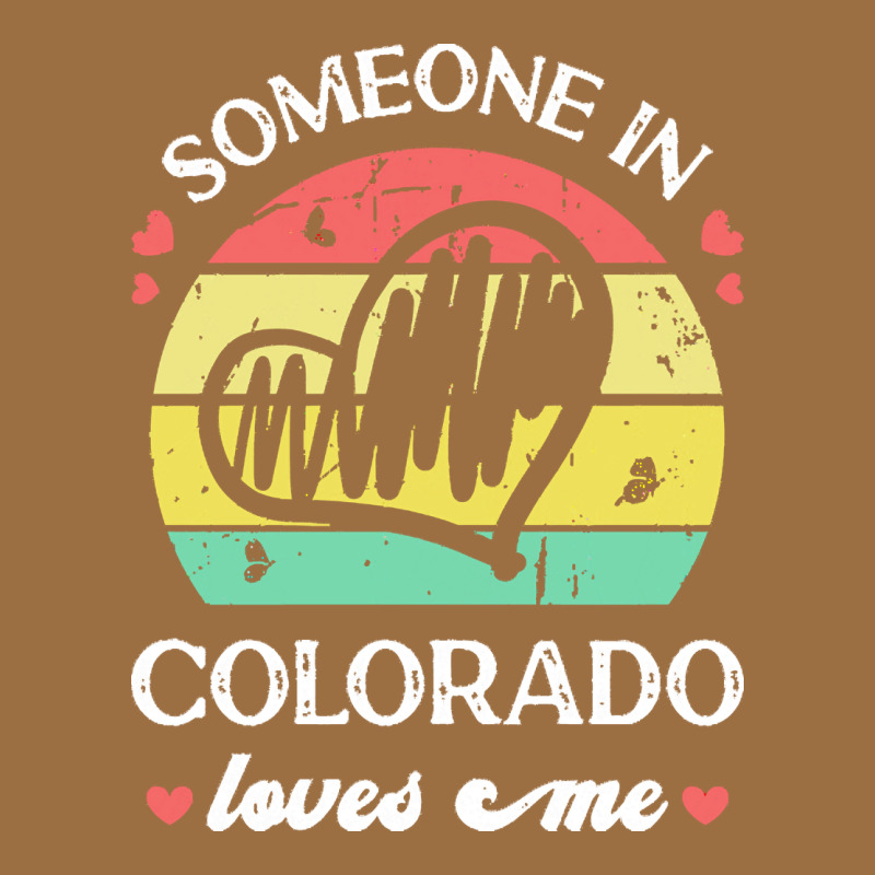 Someone In Colorado Loves Me T  Shirt Someone In Colorado Loves Me Fun Vintage Tee by linhVisuals | Teevron