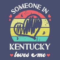 Someone In Kentucky Loves Me T  Shirt Someone In Kentucky Loves Me Fun Vintage Tee | Teevron