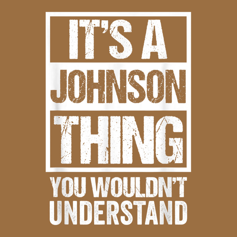 It's A Johnson Thing   You Wouldn't Understand   Family Name T Shirt Vintage Tee by linhVisuals | Teevron