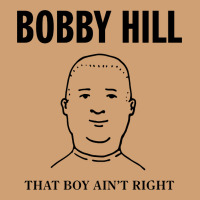 Bobby Hill That Boy Ain't Right [tw] Vintage Tee | Teevron