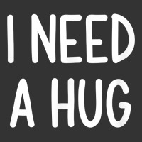 i need a hug, funny, joke, sarcastic, family t shirt | Teevron