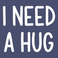 I Need A Hug, Funny, Joke, Sarcastic, Family T Shirt Vintage Tee | Teevron