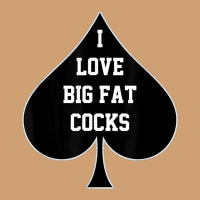 I Love Big Fat Cocks Queen Of Spades T Shirt Vintage Tee | Teevron