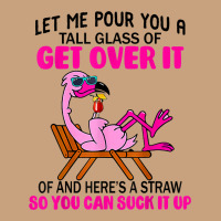 Let Me Pour You A Tall Glass Of Get Over It Flamingo T Shirt Vintage Tee | Teevron
