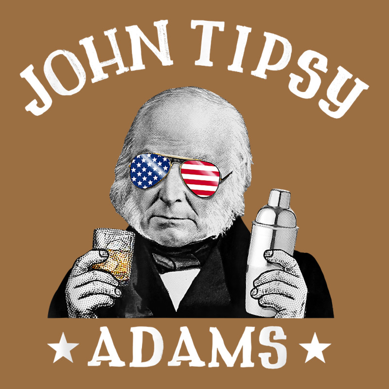 John Tipsy Adams President John Quincy Adams 4th Of July T Shirt Vintage Tee by linhVisuals | Teevron