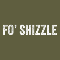 Fo Shizzle Funny Sarcastic Novelty Gangster Hip Hop Rap T Shirt Vintage Tee | Teevron