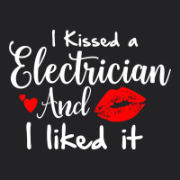 I Kissed An Electrician And I Liked It For Girlfriend Wife Pullover Ho Vintage Tee | Teevron