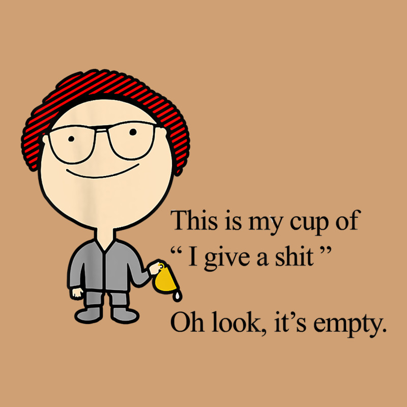 This Is My Cup Of I Give A Sh!t Oh Look It’s Empty T Shirt Vintage Tee by linhVisuals | Teevron