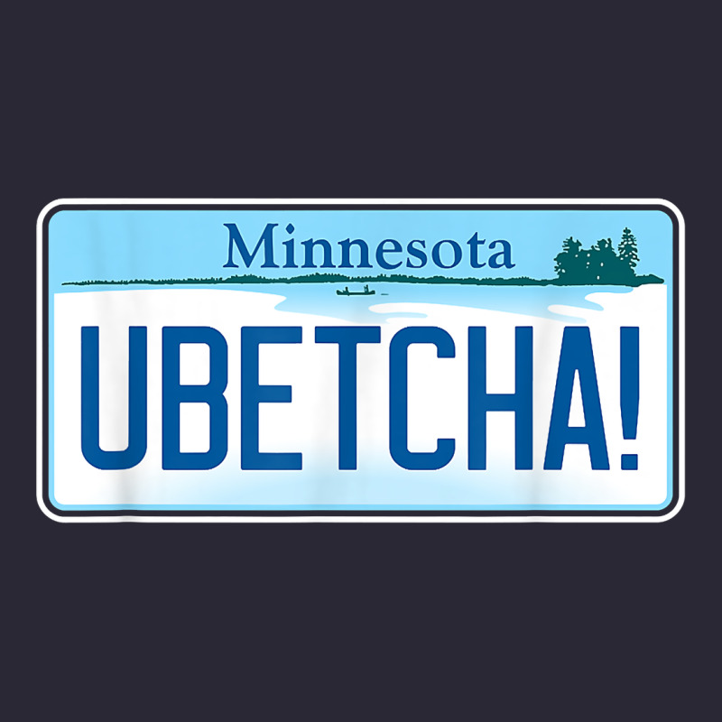 Ubetcha (you Betcha) Minnesota License Plate T Shirt Vintage Tee by linhVisuals | Teevron