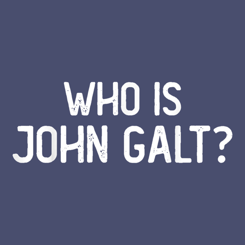 Who Is John Galt Libertarian And Book Quote T Shirt Vintage Tee by linhVisuals | Teevron