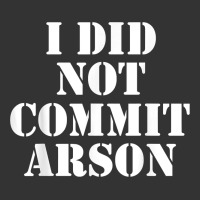 i did not commit arson for arson investigator t shirt | Teevron