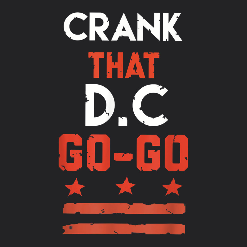 Vintage Washington D.c Crank That Go Go Music Design Gift. T Shirt Vintage Tee by linhVisuals | Teevron