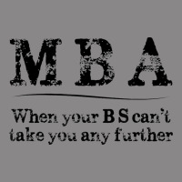 Mba Graduation Gifts When Your Bs Can't Take You Further Vintage Tee | Teevron
