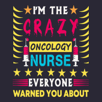 Oncology Nurse T  Shirt I'm The Crazy Oncology Nurse T  Shirt Vintage Tee | Teevron