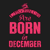 Legends Are Born İn December Classic Tee | Teevron
