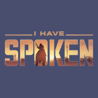 I Have Spoken Vintage Tee | Teevron