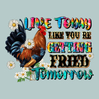 Live Today Like Fried Tomorrow Heavy Core Tee | Teevron