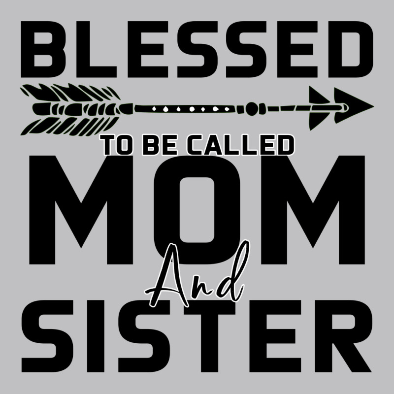 Blessed Mom And Sister Classic Tee by Bettercallsaul | Teevron