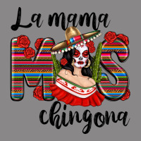 La Mama Mos Chingona Vintage Tee | Teevron