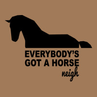 Everybody's Gotta Horse Neigh Classic Tee | Teevron