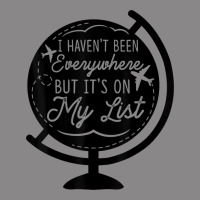 I Haven't Been Everywhere But It's On My List Travel T Shirt Vintage Tee | Teevron