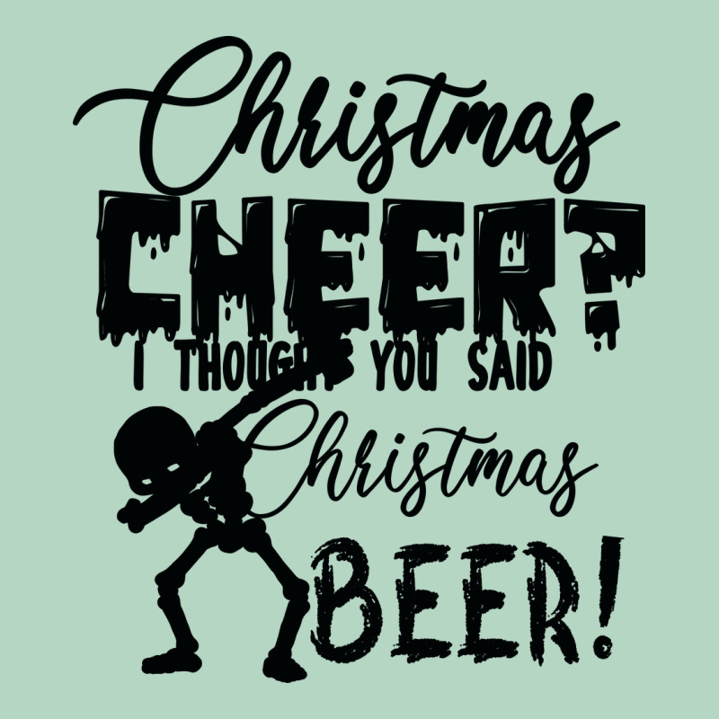 Christmas Cheer I Thought You Said Christmas Beer Classic Tee by Bettercallsaul | Teevron